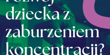 Jak wspierać dziecko z ADHD?